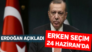 Erken Seçim 24 Haziran'da