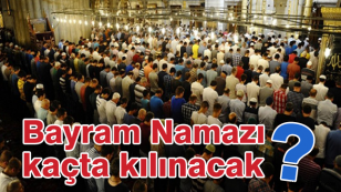 Bayram Namazı Kaçta Kılınacak