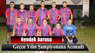Hendek Barosu Geçen Yılın Şampiyonuna Acımadı