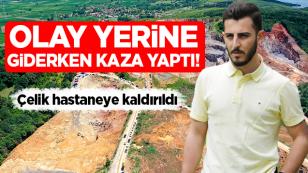Gazeteci Çelik habere giderken kaza yaptı