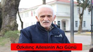 Özkılınç Ailesinin Acı Günü