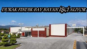 DURAK FINDIK ENTEGRE BAY-BAYAN PERSONEL ALIYOR