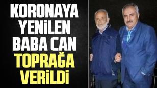 Koronaya Yenik Düşen Baba Can Toprağa Verildi