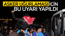 Valilkten Asker Uğurlama Uyarısı